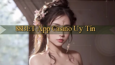 88bet app casino uy tín