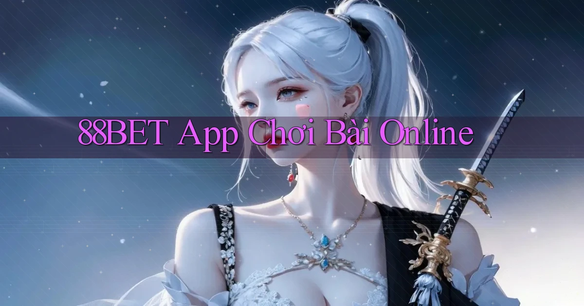 88bet app chơi bài online
