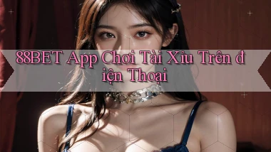 88bet app chơi tài xỉu trên điện thoại