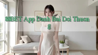 88bet app đánh bài đổi thưởng