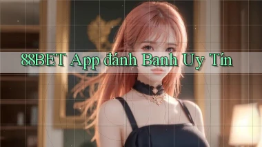 88bet app đánh banh uy tín