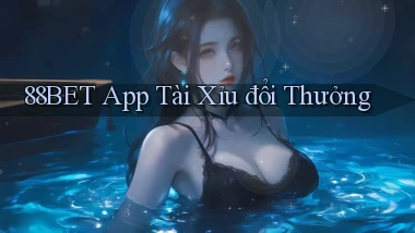88bet app tài xỉu đổi thưởng