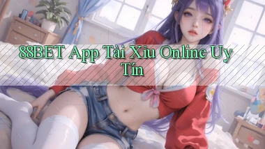 88bet app tài xỉu online uy tín