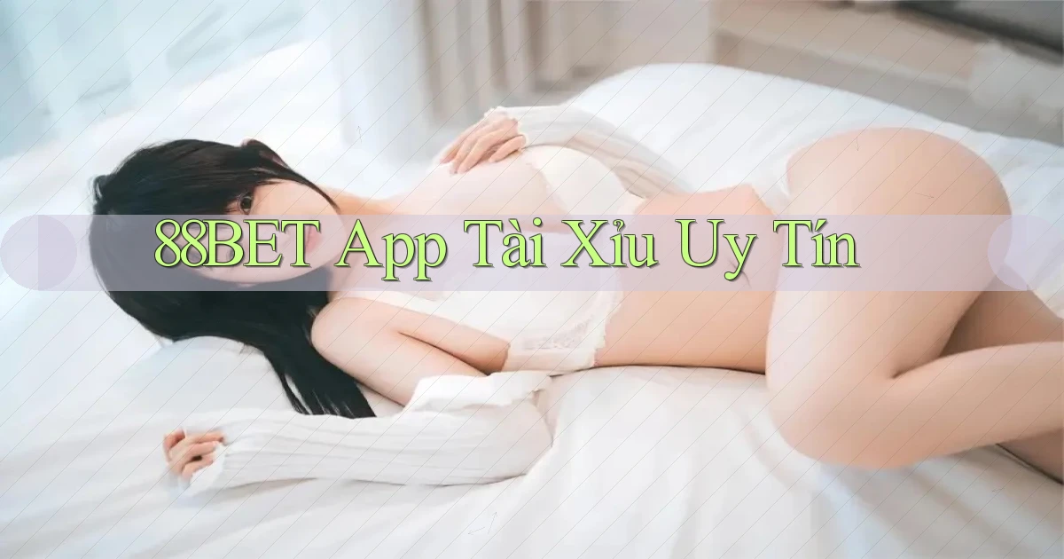 88bet app tài xỉu uy tín