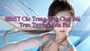 88bet  các trang web chơi bài trực tuyến miễn phí