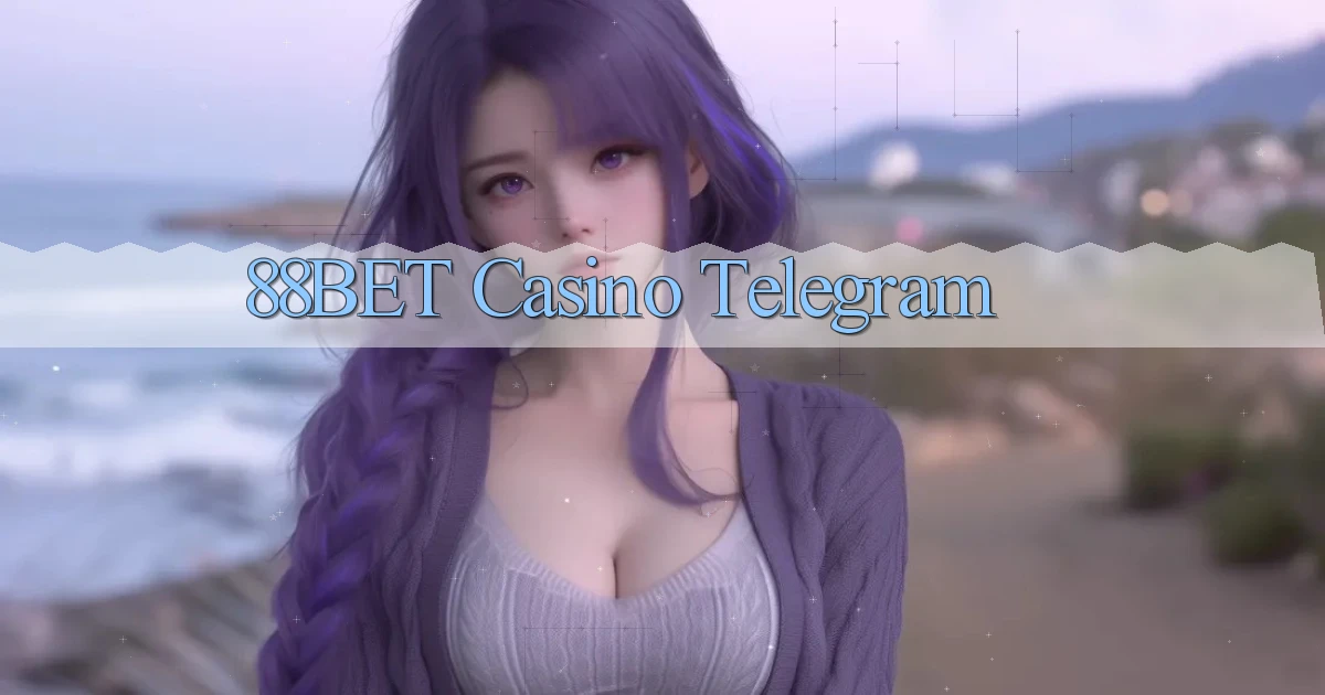 88bet casino telegram