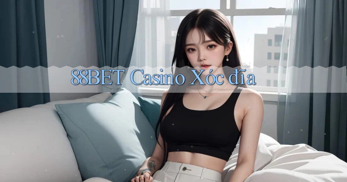 88bet casino xóc đĩa