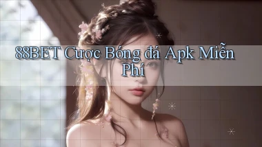 88bet  cược bóng đá apk miễn phí