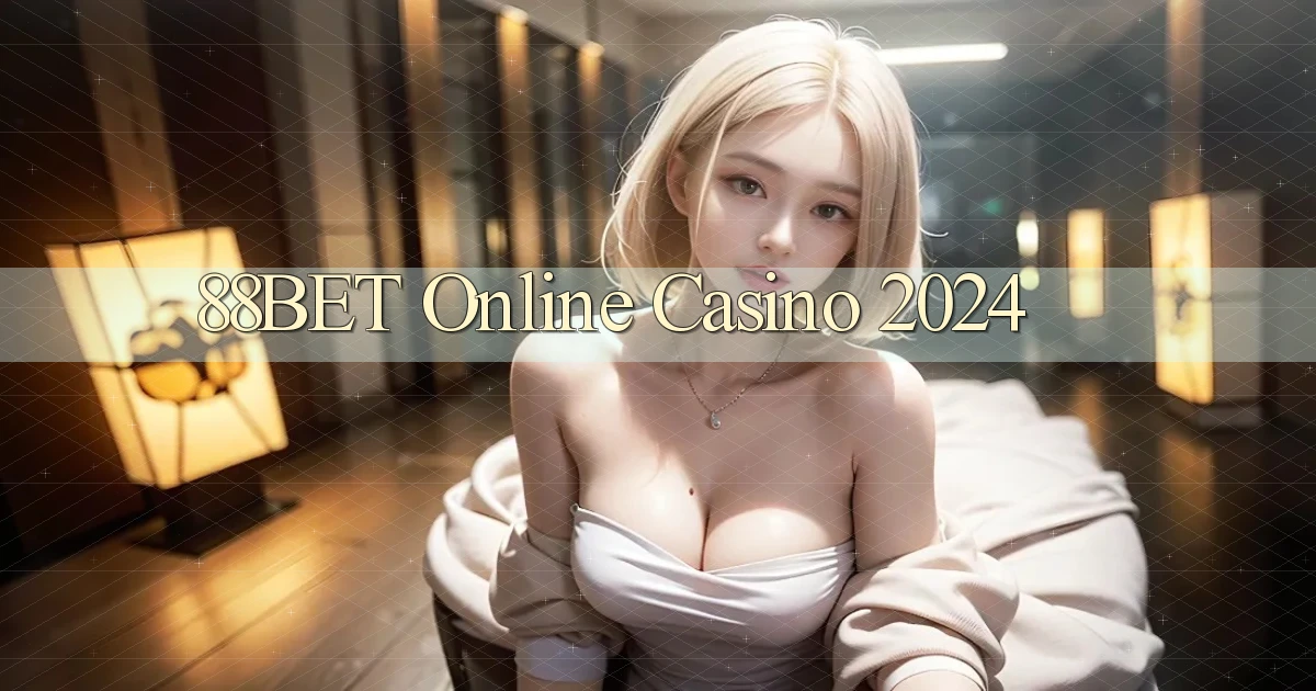 88bet Online Casino 2024