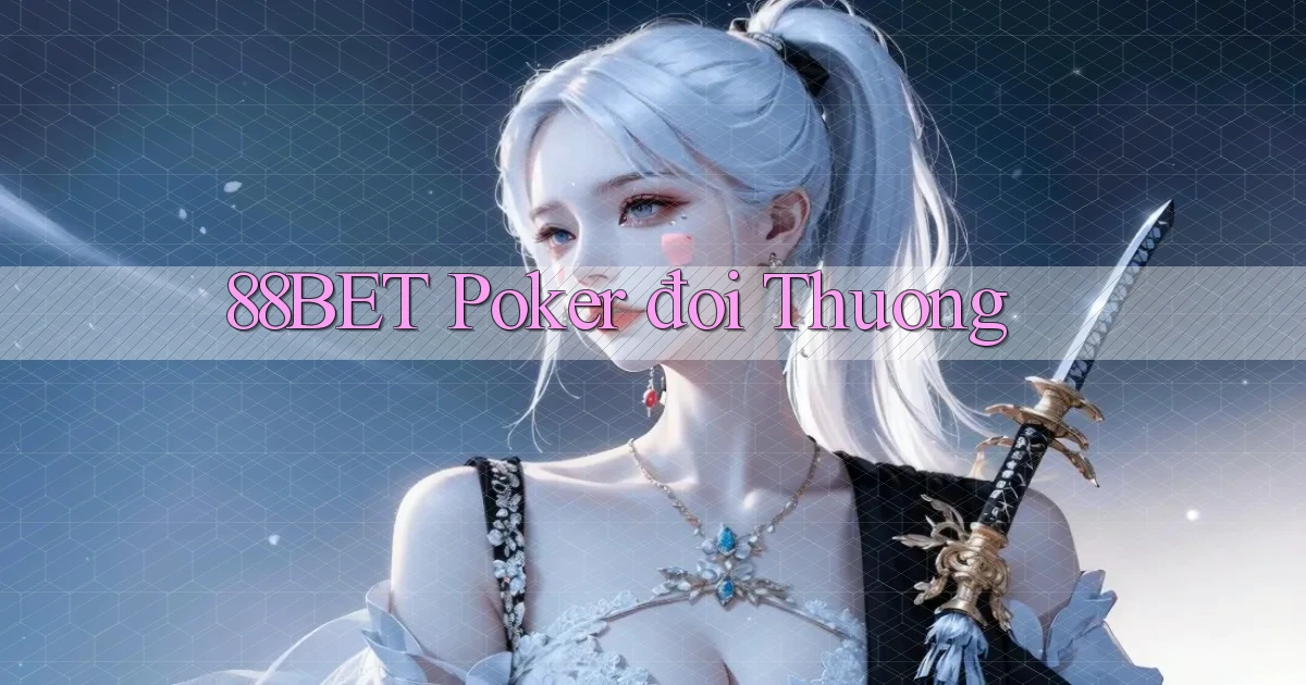 88bet  poker đoi thuong