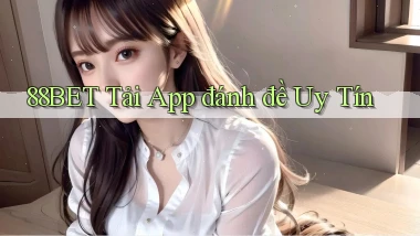 88bet  tải app đánh đề uy tín