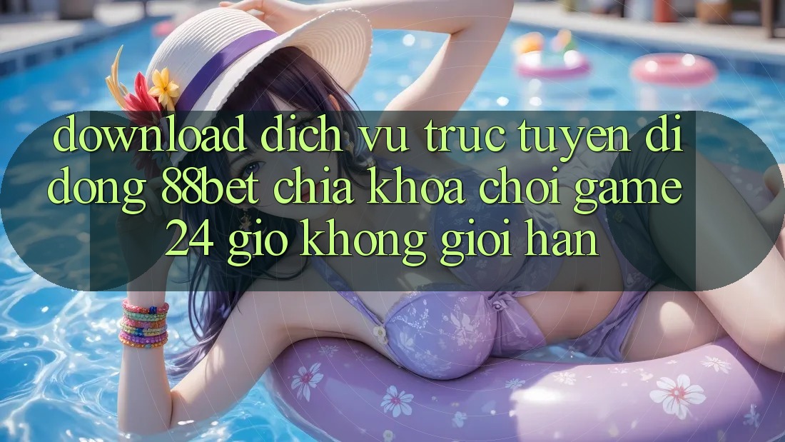 Download Dịch vụ trực tuyến di động 88bet - Chìa Khóa Chơi Game 24 Giờ Không Giới Hạn Download Dịch vụ trực tuyến di động 88bet - Chìa Khóa Chơi Game 24 Giờ Không Giới Hạn