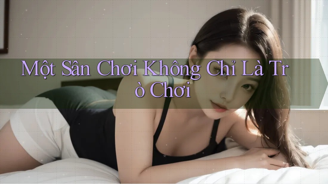 Một Sân Chơi Không Chỉ Là Trò Chơi Một Sân Chơi Không Chỉ Là Trò Chơi