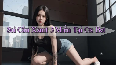 soi cầu xsmt 3 miền tại ox bet
