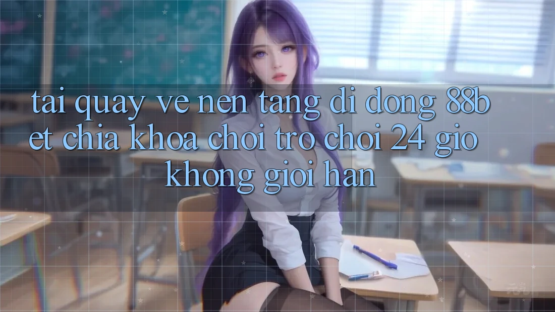 Tải quay về Nền tảng di động 88bet - Chìa Khóa Chơi Trò chơi 24 Giờ Không Giới Hạn Tải quay về Nền tảng di động 88bet - Chìa Khóa Chơi Trò chơi 24 Giờ Không Giới Hạn